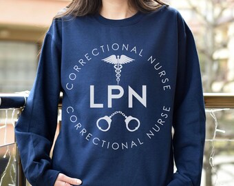 Correctional LPN Sweatshirt, Forensic Nurse Sweater, Correction Officer Nursing Shirt, Jail Registered Nurse T-Shirt, LPN Nurse Graduation