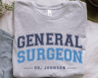 Custom General Surgeon T-Shirt, Personalized Surgery Doctor Gift, Surgeon Appreciation Gift, Surgery Dr Graduation Crewneck Shirt
