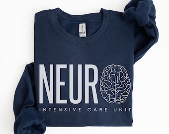 Neuro ICU Sweatshirt, Neuro Intensive Care Unit, Neurological ICU Tech, Neuro ICU Team Sweatshirt, Neuro Nurse Physical Therapist Doctor