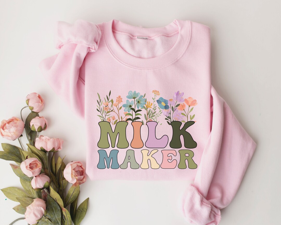 Milk Maker Sweatshirt, Breastfeeding Crewneck, Milk Maker