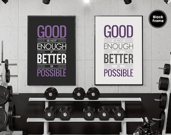 Motivational Gym Poster | Good Is Not Enough If Better Is Possible