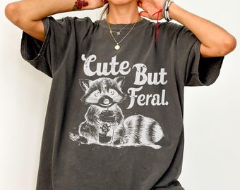 Comfort Colors Feral Shirt, Feral Tee, Unisex Funny Shirt, Funny Quote T-Shirt, Feral Era, Cowgirl Shirt, Best Friend Gift, Sarcastic Tee