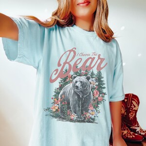 Comfort Colors I Choose The Bear Shirt Team Bear Shirt Bear T-shirt