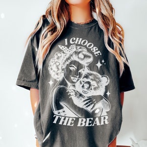 Comfort Colors I Choose The Bear Shirt Team Bear Shirt Bear T-shirt