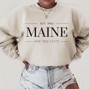 Maine Sweatshirt Maine Crewneck Maine Gifts Maine Shirt The Pine Tree State Sweatshirt