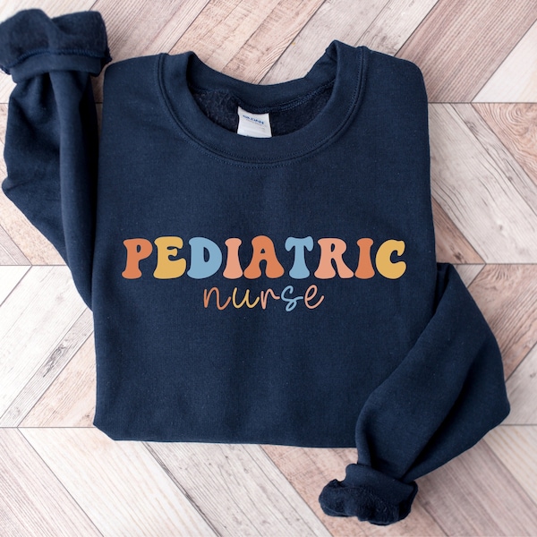 Pediatric Nurse Sweatshirt, Pediatric Nurse Shirt, Pediatric Nurse Gift, Nurse Appreciation Gift, Peds Nurse Sweatshirt