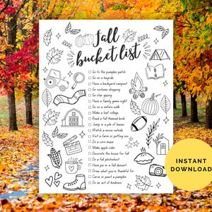 May include: A black and white Fall Bucket List printable with illustrations of pumpkins, leaves, and other fall-themed icons. The list includes activities like visiting a pumpkin patch and making apple cider. A yellow circle with "INSTANT DOWNLOAD" is in the bottom right.