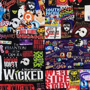 May include: A fabric featuring a collage of musical theater posters, including "Wicked," "Phantom of the Opera," and "West Side Story." The design incorporates various colors and fonts, creating a vibrant and theatrical aesthetic.