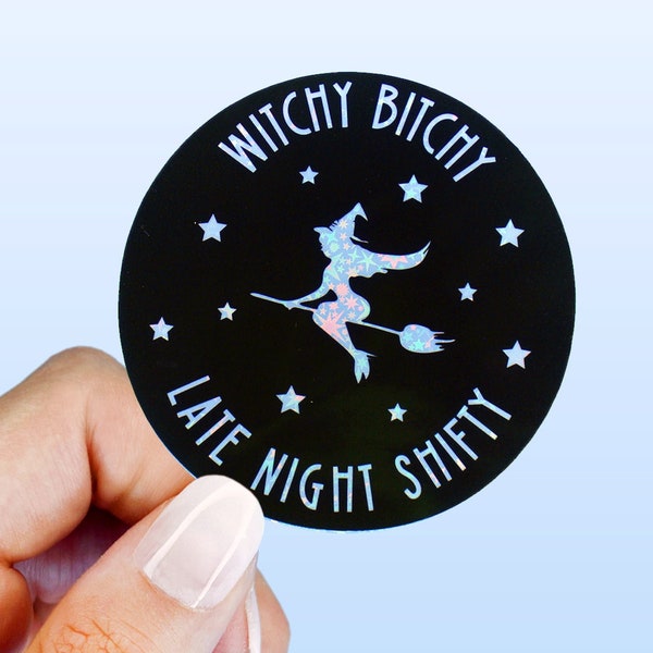 Witchy Bitchy Late Night Shifty Sticker | Night Shift Sticker | First Responder Sticker | Witch Sticker | Graveyard Shift Sticker