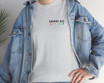 Ça a l'air gay, j'y suis | T-shirt LGBTQ+ Pride - Célébrez votre identité et votre fierté avec style ! | Motifs colorés | Fierté | Aimez-vous | Soyez vous