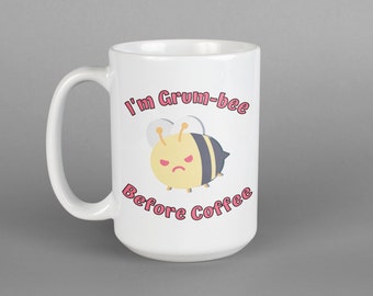 Grumpy Bee Coffee Mug, Sarcastic Gift, 15 oz Ceramic