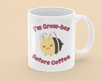 Grumpy Bee Coffee Mug, Sarcastic 11oz Ceramic Mug
