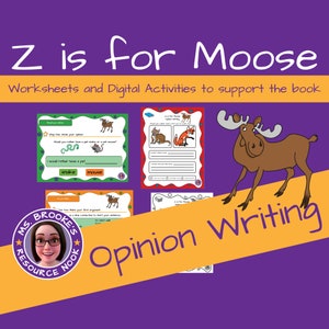 Z is for Moose, Opinion Writing, Google Slides, PDF Download, Digital Download, Worksheet, PPT, Time Connectives, Argument, Statement