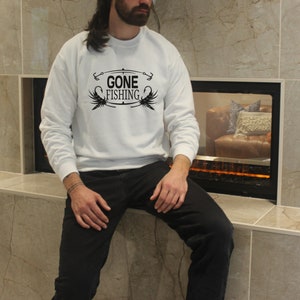 Gone fishing  Sweatshirt, Gone fishing party sweatshirt, Gone fishing sweats, Gift for Dad sweatshirt, Gift for Dad design