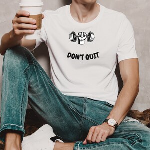 Don&#39;t Quit Tee, GymTee, Happy Gym Tee, GYM time Tee, Cute Gym Shirt, Holiday Gift for Gym, Don&#39;t Quit Shirt,  Work Out T-shirt, Cute Design