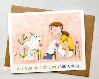 All you need is love greeting card | dog inspirational Greeting Card | love and dog Motivational Card