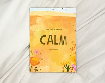 CALM Illustrated Ideas in Zine format (ENGLISH VERSION) Stillness book I Joy book I Slowdown and Rest zine I Meaningful book l Floral book