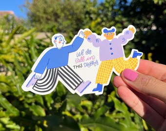 Sticker friendship I We are all in this together I Unique stickers I Celebrate friendship with this perfect sticker