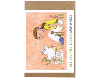 All you need is love greeting card | dog inspirational Greeting Card | love and dog Motivational Card