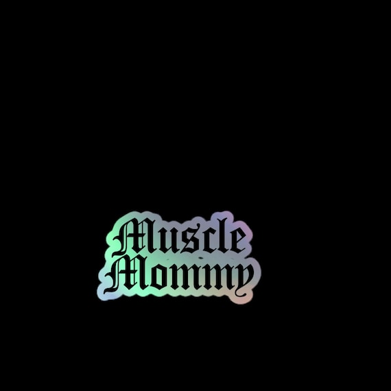 Muscle Mommy Holographic Sticker