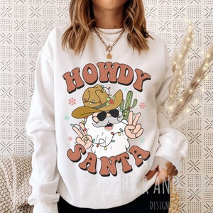 Howdy Santa Sweatshirt, Santa Cowboy Hat, Country Christmas Crewneck, Ugly Christmas Sweater, Holiday Party Crewneck, Santa Sweatshirt