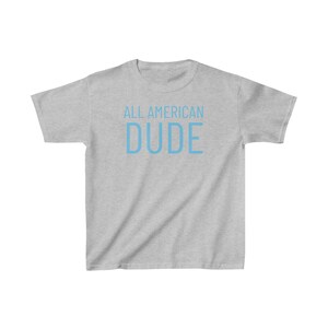 All American DUDE Kids Cotton Tee, Toddler T-shirt, All American Dude Shirt, 4th of July Kids Shirt, Independence Day, Patriotic Toddler Tee image 4