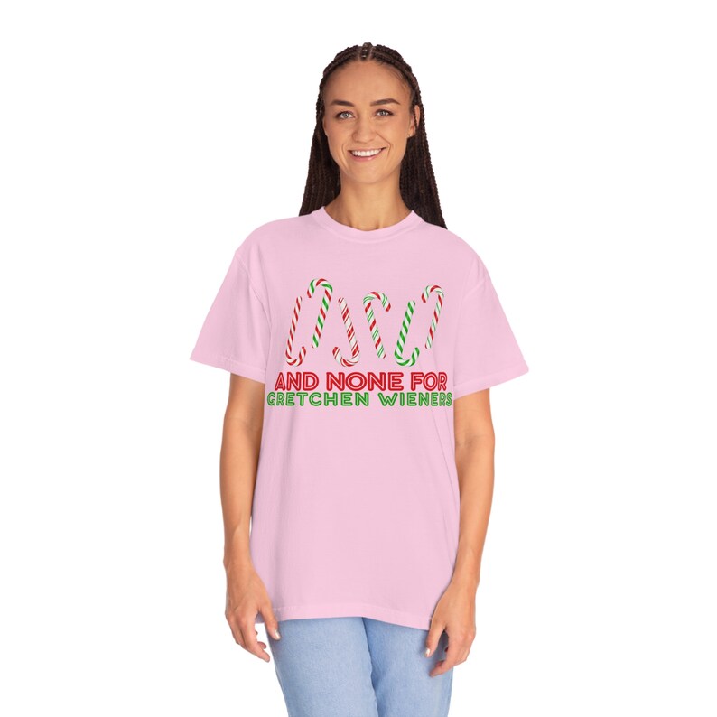 None for Gretchen Weiners Shirt, Candy Cane Mean Girls Shirt, Gretchen Weiners T-Shirt, Funny Christmas Tee, Ugly Christmas, Comfort Colors 画像 5