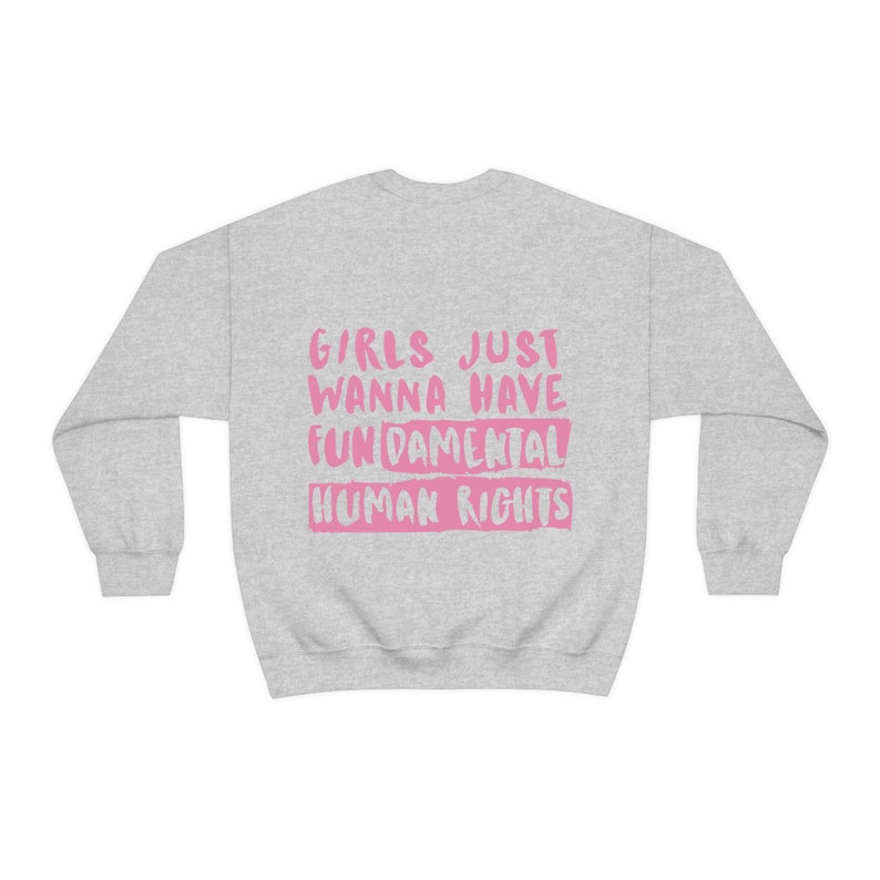 Women's Rights Sweatshirt, Woman Crewneck, Girls Just Wanna Have Fundamental Human Rights Shirt, Feminist Hoodie, Gift for Women, Activist Ash