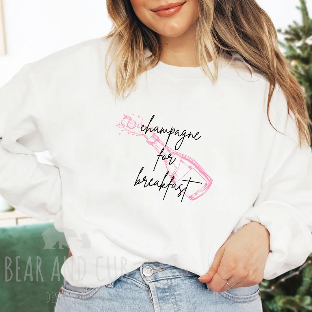 Champagne for breakfast sweatshirt sale