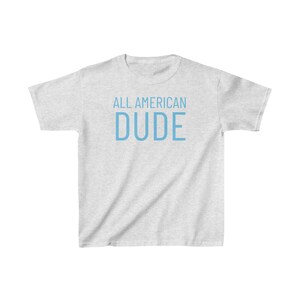 All American DUDE Kids Cotton Tee, Toddler T-shirt, All American Dude Shirt, 4th of July Kids Shirt, Independence Day, Patriotic Toddler Tee image 3
