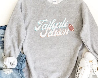 Tailgate Season Sweatshirt, Tailgate Clothes, Tailgate Party Sweatshirt, Tailgate Shirt for Women, Gameday Sweater, Football Crewneck, Fall