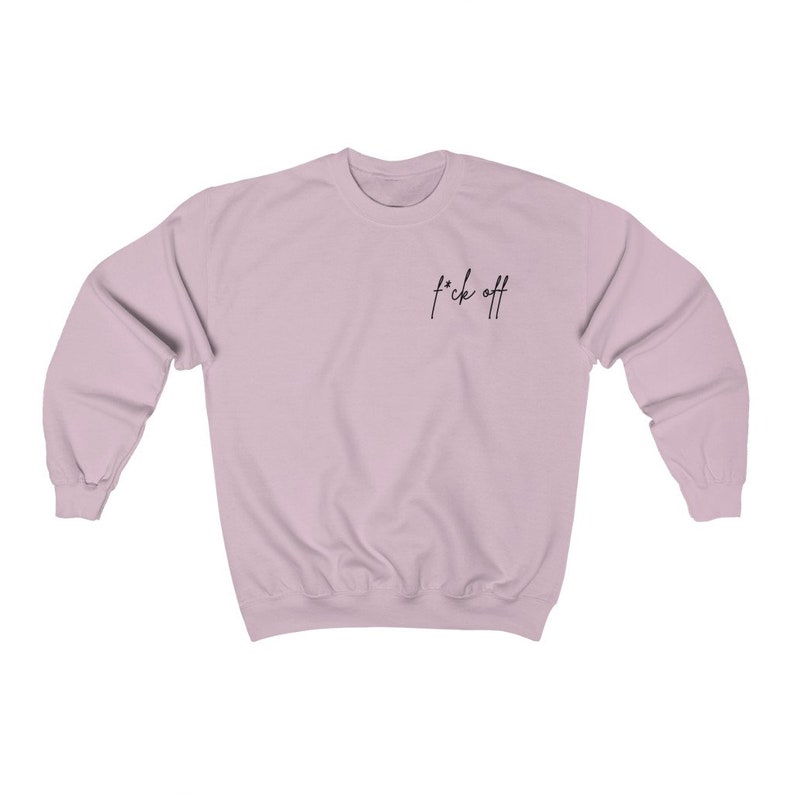 F*ck Off Sweatshirt, Women's and Men's Fleece Crewneck, Adult Humor Sweatshirt, Soft Sweatshirt, Funny Sweatshirts for Women, Mental Health Light Pink