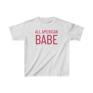 All American BABE Kids Cotton Tee, Toddler Tshirt, All American Babe Shirt, 4th of July Kids Shirt, Independence Day, Patriotic Toddler Tee image 3