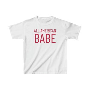 All American BABE Kids Cotton Tee, Toddler Tshirt, All American Babe Shirt, 4th of July Kids Shirt, Independence Day, Patriotic Toddler Tee image 1