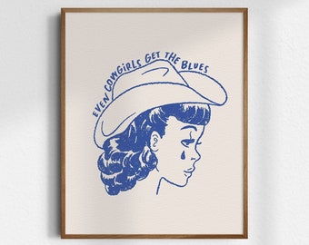 Even Cowgirls Get The Blues, Giclée Fine Art Print, Western Cowgirl Print, Vintage Cowgirl Art, Retro Wall Art, UNFRAMED