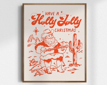 Have A Holly Jolly Christmas, Christmas Art Decor, Cowboy Santa, Western Santa Art, Vintage Santa, Retro Christmas Wall Art, UNFRAMED