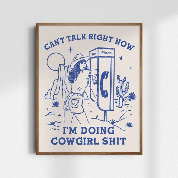 Cant Talk Right Now, Giclée Fine Art Print, Vintage Cowgirl Wall Art, Western Wall Decor, Trendy Cowgirl Decor, Trendy Art Prints, UNFRAMED