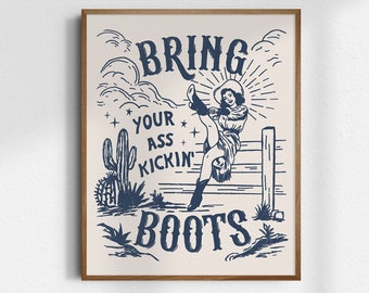 Bring Your Ass Kicking Boots, Giclée Fine Art Print, Vintage Cowgirl Wall Art, Western Wall Decor, Trendy Cowgirl Art Prints, UNFRAMED