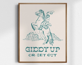 Giddy Up Or Get Out, Cowgirl Art, Giclée Fine Art Print, Western Art Print, Western Wall Art, Wild West Art, Cowgirl Print, UNFRAMED