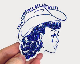 Glitter Even Cowgirls Get The Blues Vinyl Sticker 3.3" x 3.5"