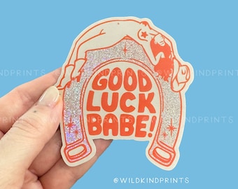 Glitter Good Luck Babe Vinyl Sticker 3.5" x 3.2"