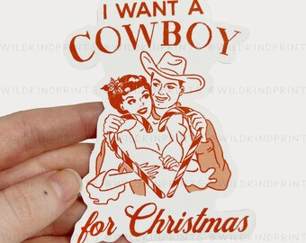 I Want A Cowboy for Christmas Vintage Cowgirl Vinyl Sticker 3" x 4"