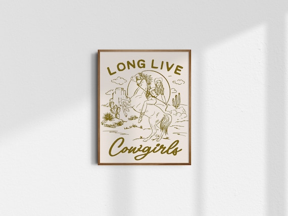 Long Live Cowgirls, Giclée Fine Art Print, Vintage Cowgirl Wall Art, Western Wall Decor, Trendy Cowgirl Decor, Trendy Art Prints, UNFRAMED