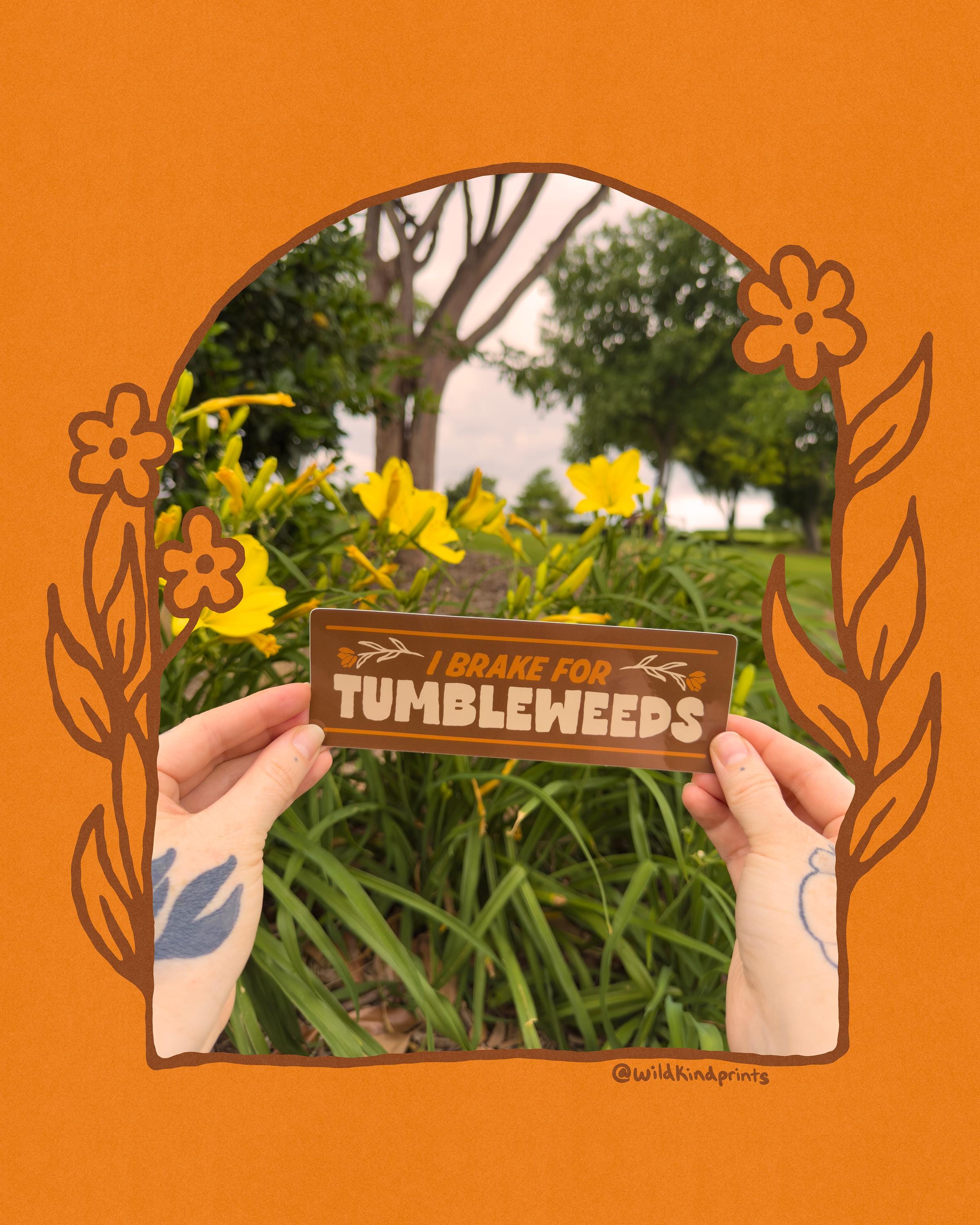 7" x 2.5" I break for TUMBLEWEEDS vinyl bumper sticker, waterproof, UV resistant