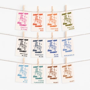 May include: Ten printable cards with a cowboy graphic and the text "Shoot Your Shot Cowboy" in different colors. The colors include: Pretty in Pink, True Red, Vintage Red, Cactus Green, Antique Black, Midnight Blue, Blue Jean, Periwinkle, Sky Blue, Faded Turquoise, Rust, and Dust.