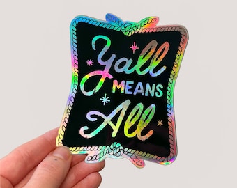 Holographic Yall Means All Vinyl Sticker 3.2" x 4"