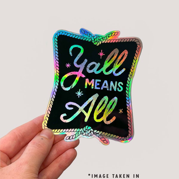Holographic Yall Means All Vinyl Sticker 3.2" x 4"