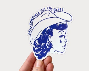 Even Cowgirls Get The Blues Vinyl Sticker 3.3" x 3.5"