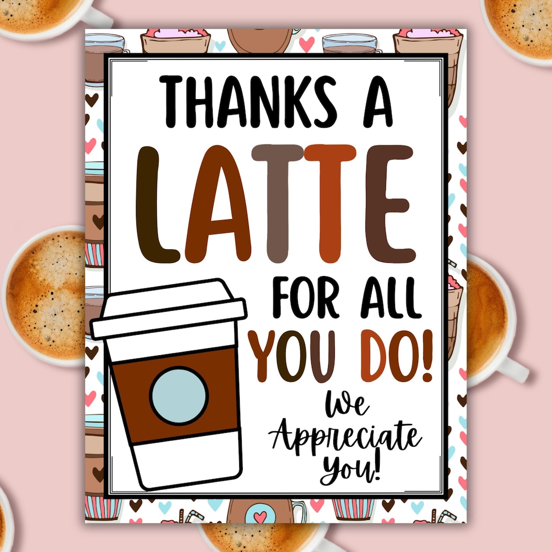 Coffee Theme Appreciation Sign: Thanks a Latte (digital Download) - Etsy