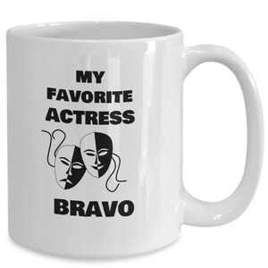 Actress gifts, actress, mug actress favorite, coffee mug, favorite actress, bravo favorite actress, mug favorite actress,